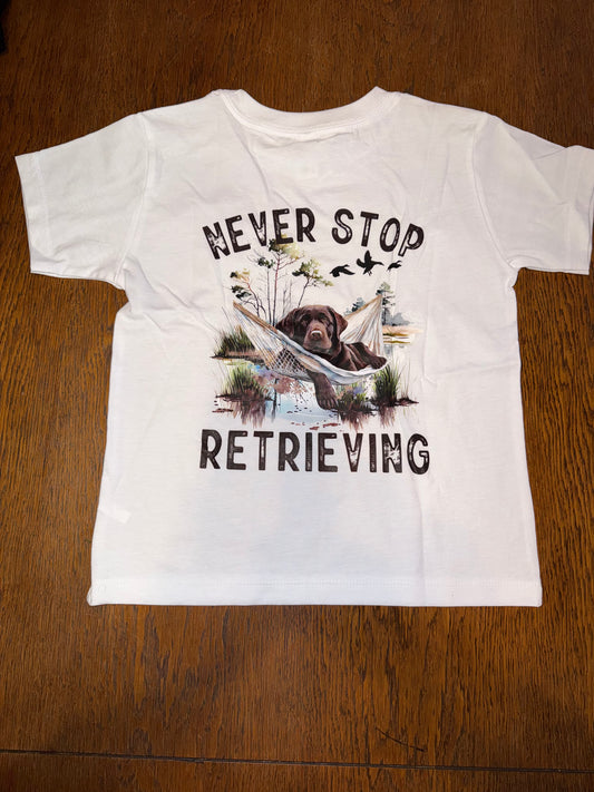 Never Stop Retrieving Tshirt